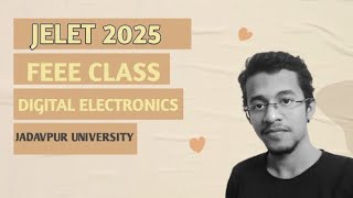 FEEE CLASS  JELET 2025 DIGITAL ELECTRONICS 02 [upl. by Hgielyk]