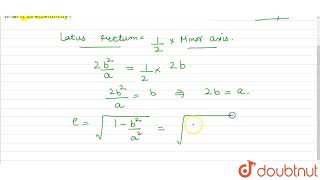 If the latus rectum of an ellipse is equal to half of the minor axis then what is [upl. by Feodore]