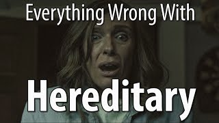 Everything Wrong With Hereditary In 13 Minutes Or Less [upl. by Rodgiva]