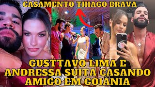 Gusttavo Lima e Andressa Suita CASANDO o amigo Thiago Brava em Goiânia festa linda [upl. by Lil]