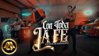 Los Dos De Tamaulipas  Con Toda la Fe  Video Oficial [upl. by Alieka]