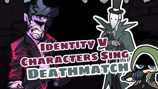 Friday Night Funkin Deathmatch but Its Sung by IDV Characters Identity V UTAU [upl. by Yolanthe]