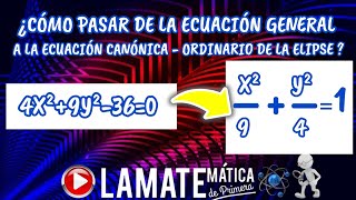 CÓMO PASAR LA ECUACIÓN GENERAL DE LA ELIPSE A SU FIRMA CANÓNICA [upl. by Colp]