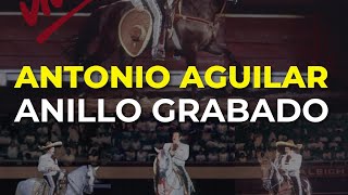 Antonio Aguilar  Anillo Grabado Audio Oficial [upl. by Lemej842]