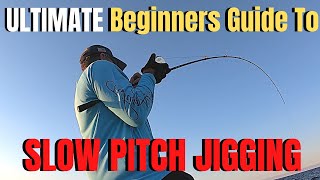 ULTIMATE Beginners Guide To SLOW PITCH JIGGING  Gear Line Leader Jigs amp Technique [upl. by Soirtemed]