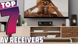 Top 7 AV Receivers for Home Theaters  MustSee 2024 Models [upl. by Abdulla]