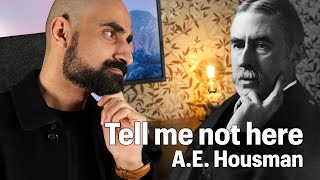 Tell me not here  AE Housman from Last Poems  Poetry reading [upl. by Anihpled201]