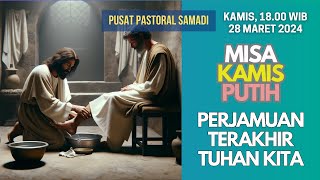 MISA KAMIS 28 MARET 2024  KAMIS PUTIH  Pk 1800 WIB [upl. by Lathrop]