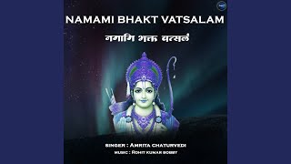 Namami Bhakt Vatsalam [upl. by Ayyn]