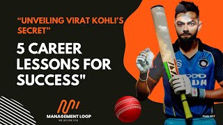 Unveiling Virat Kohlis Secret 5 Career Lessons for Success [upl. by Rey]