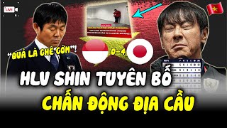 Sau Trận Thua Nhật HLV Shin Chủ Tịch LĐBĐ INDO Lại Phát Biểu CHẤN ĐỘNG ĐỊA CẦU Thế Này [upl. by Gery]