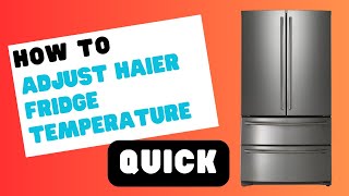 Setting the Perfect Haier Fridge Temperature in Minutes [upl. by Anthony]