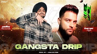 SIDHUMOOSEWALA x KARAN AUJLA  GANGSTA DRIP  Full Video Song 2024  Ankush Rdb [upl. by Eversole551]