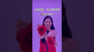 ‘JisooFlower’🌺 English version🎤 jisoo flower blackpink english kpop [upl. by Atal680]