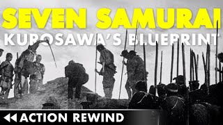 Seven Samurai Kurosawas Blueprint — ACTION REWIND [upl. by Meagan647]