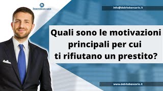 Quali sono le motivazioni principali per cui ti rifiutano un prestito [upl. by Primaveras]