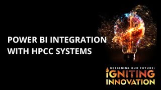 2024 HPCC Systems Summit Power BI Integration with HPCC Systems [upl. by Nuahsak795]