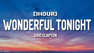 Eric Clapton  Wonderful Tonight Lyrics 1HOUR [upl. by Poppo]