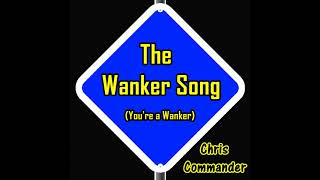 The Wanker Song Youre a Wanker [upl. by Ylesara580]