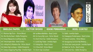 VICTOR WOOD EDDIE PEREGRINA IMELDA PAPIN ROEL CORTEZ NONSTOP OPM TAGALOG SONGS 2020 [upl. by Bubb]