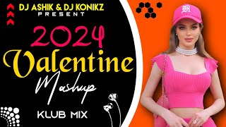 2024 Valentine Mashup  Klub Mix  DJ Ashik X DJ KoNiKz  Vxd Produxtionz [upl. by Kaufman]