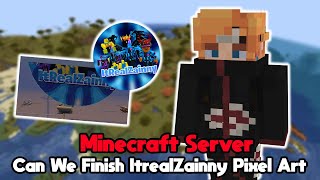 Minecraft Server Can we finish ItRealZainny pixel art  mc to Join Server [upl. by Oriel]