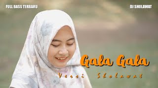 DJ SHOLAWAT GALA GALA FULL BASS  Ella Fitriyani [upl. by Ellehcal517]