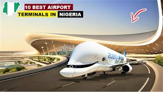 TOP 10 INTERNATIONAL AIRPORT TERMINALS IN NIGERIA 2023 [upl. by Yerffeg]