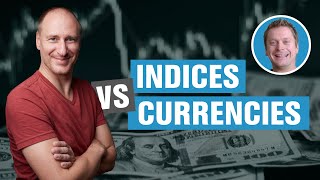 Indices vs Currencies  whats best for trading [upl. by Tirma259]