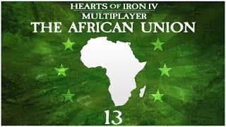 Hearts of Iron 4 Millennium Dawn Multiplayer  The African Union  Episode 13 Death or Dishonor [upl. by Remmus991]