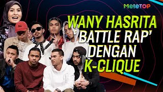 Wany Hasrita quotBattle Rapquot dengan K  Clique  MeleTOP  Nabil Ahmad [upl. by Petromilli820]