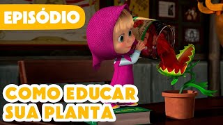 Masha e o Urso 🐻👱‍♀️ 💥 Novo episódio 2024 🪴 Como educar sua planta 🌱😋 Episódio 99 [upl. by Kizzie]