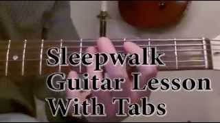 Sleepwalk Guitar lesson with accurate tabs [upl. by Aratahs]