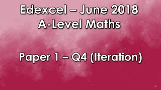 Edexcel ALevel Maths June 2018 Paper 1  Q4 Iteration [upl. by Loni480]