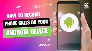 How to Record Phone Calls on Your Android [upl. by Enitsenre]