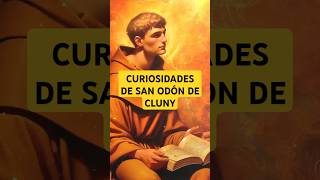 😇 3 CURIOSIDADES DE SAN ODÓN DE CLUNY ✝️ [upl. by Suckow]