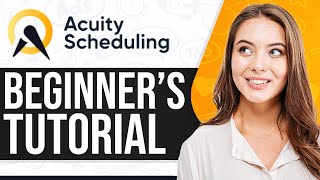 Acuity Scheduling Customization 2024  Tutorial For Beginners [upl. by Chyou232]