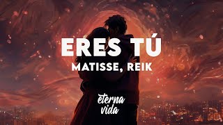 Matisse Reik  Eres Tú LetraLyrics [upl. by Marvella964]