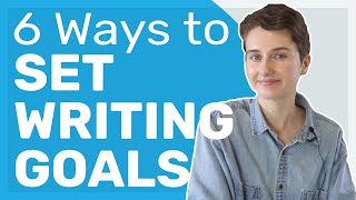 6 Ways to Set Writing Goals that actually work [upl. by Avonasac700]