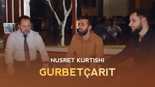 Nusret Kurtishi  Gurbetçarit [upl. by Eran]