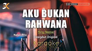 KARAOKE AKU BUKAN RAHWANAKING NASSARNADA PRIA  COVER KORGPA50  Cmaj [upl. by Niwrehs]