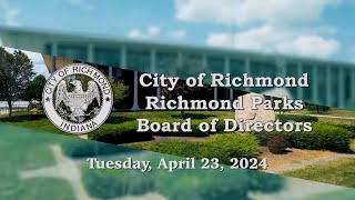 City of Richmond Parks Department Meeting of April 23 2024 [upl. by Htirehc973]