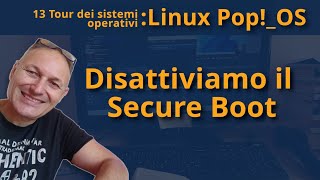 13 Come disattivare il Secure Boot del PC  Daniele Castelletti  AssMaggiolina [upl. by Anidene]