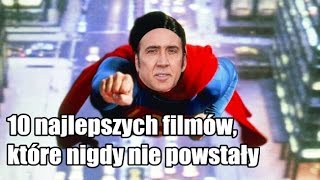 10 najlepszych filmów które nigdy nie powstały  Skazany na film [upl. by Luane93]