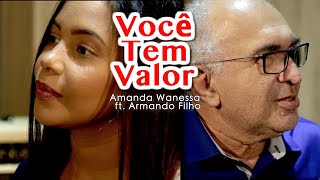 Você Tem Valor  Amanda Wanessa feat Armando Filho Voz e Piano [upl. by Adnawuj501]