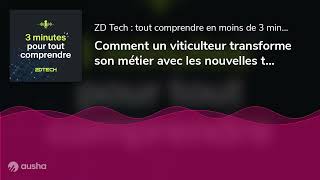 Comment un viticulteur transforme son métier avec les nouvelles technologies [upl. by Adeirf100]