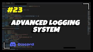 23 Advanced Logging System  Discordjs v13 Series [upl. by Ritz]