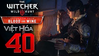 The Witcher 3 Wild Hunt Tập 40 Sự Thật Về Syanna  DLC Blood And Wine  Việt Hóa [upl. by Luoar555]