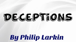 Summary Of The Poem Deceptions By Philip Larkin [upl. by Kenneth645]