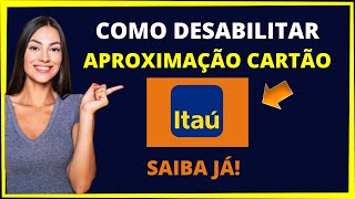 Desabilitar pagamento por aproximação itaú Passo a passo [upl. by Richman718]